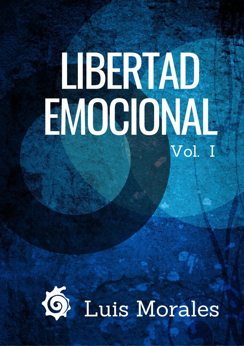 Portada de Libertad Emocional, Volumen 1, de Luis Morales